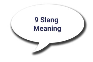 9 Slang Meaning