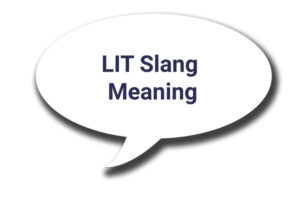 LIT Slang Meaning