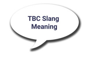 TBC Slang Meaning