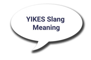 YIKES Slang Meaning