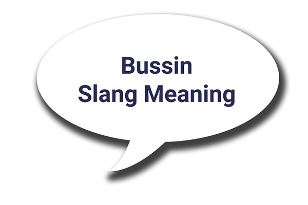 A Comprehensive Guide to the Meaning, Use and Origin of 'Bussin'