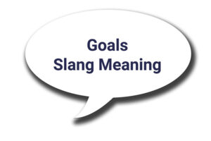 goals slang meaning