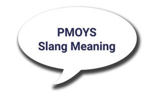 pmoys slang meaning