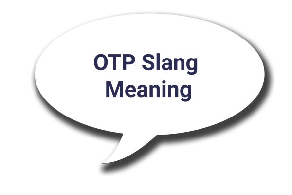 OTP Slang Meaning