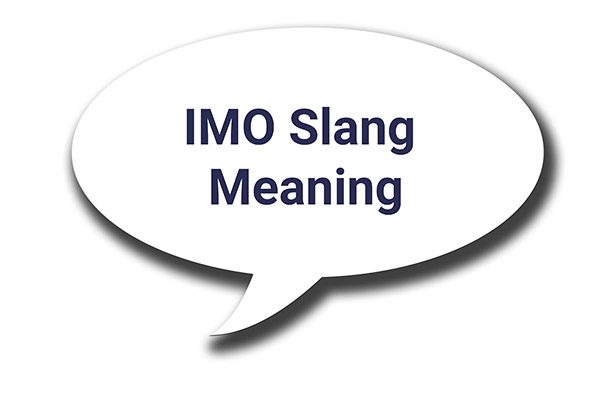 Understanding Internet Slang: The Comprehensive Guide to 'IMO'