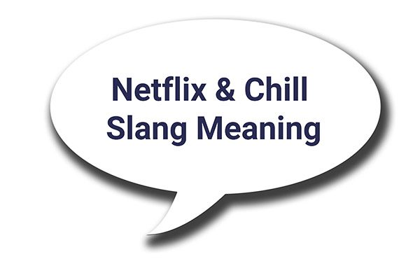 netflix & chill slang meaning